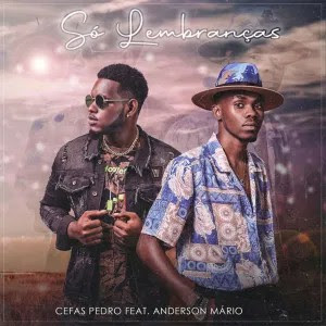 Cefas-Pedro-So-Lembrancas-feat.-Anderson-Mario Cefas-Pedro-So-Lembrancas-feat.-Anderson-Mario