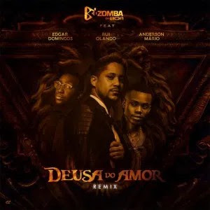 Kizomba-da-Boa-Deusa-do-Amor-Remix-feat.-Edgar-Domingos-Rui-Orlando-e-Anderson-Mario Kizomba-da-Boa-Deusa-do-Amor-Remix-feat.-Edgar-Domingos-Rui-Orlando-e-Anderson-Mario