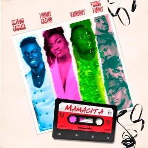 Octavio-Cabuata-Mamacita-feat.-Young-Family-Liriany-Kairoboy